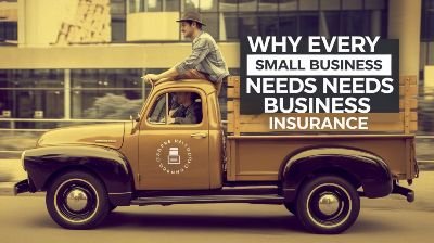 Why Every Small Business Needs Business Insurance